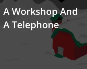 A Workshop And A Telephone 1
