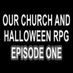Our Church and Halloween RPG – Episode One 1